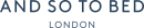 And So To Bed London logo